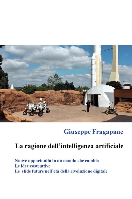 La ragione dell'intelligenza artificiale - Giuseppe Fragapane - copertina