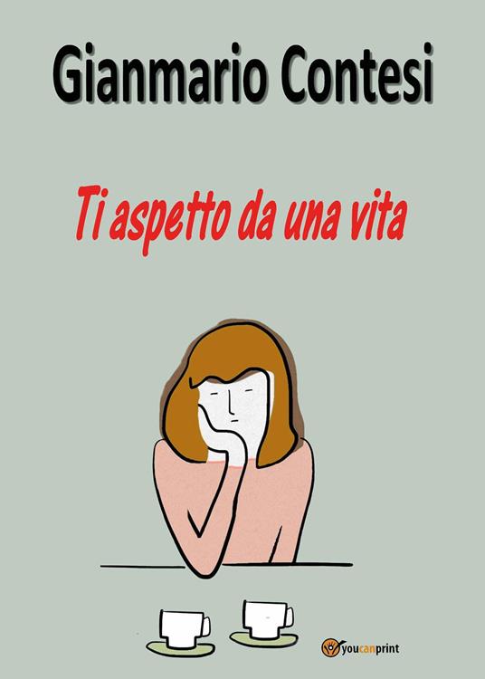 Ti aspetto da una vita - Gianmario Contesi - copertina