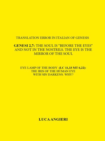 Translation Error in Italian of Genesis2,7 :The soul is Before the eyes " et not ....versione inglese 241984 su 236328 - Luca Angieri - ebook