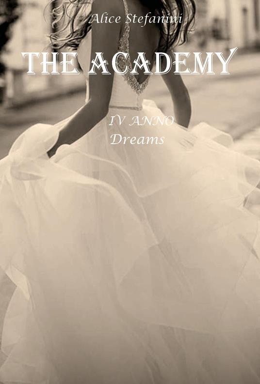 The academy. Vol. 4: Dreams - Alice Stefanini - copertina