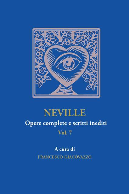 Neville. Opere complete e scritti inediti. Vol. 7 - Francesco Giacovazzo - copertina