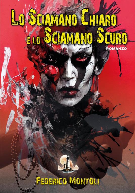 Lo sciamano chiaro e lo sciamano scuro - Federico Montoli - copertina