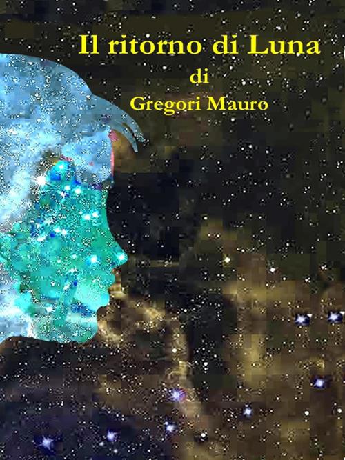 Il ritorno di Luna - Mauro Gregori - ebook