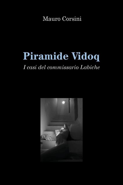 Piramide Vidoq. I casi del commissario Labiche - Mauro Corsini - copertina