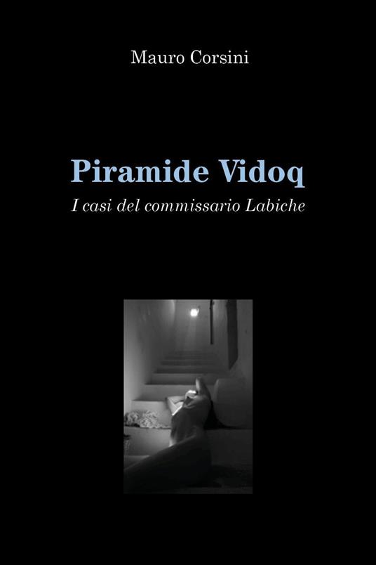Piramide Vidoq. I casi del commissario Labiche - Mauro Corsini - copertina