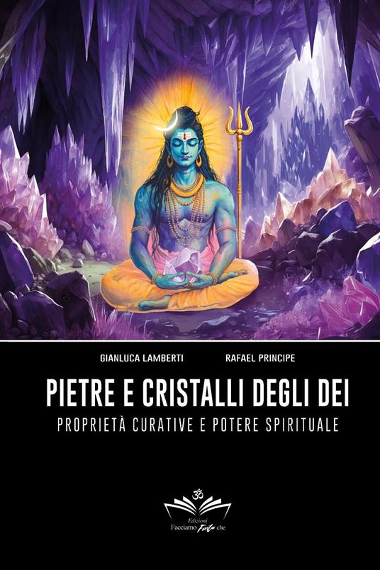 Pietre e cristalli degli dèi - Gianluca Lamberti,Rafael Principe - copertina