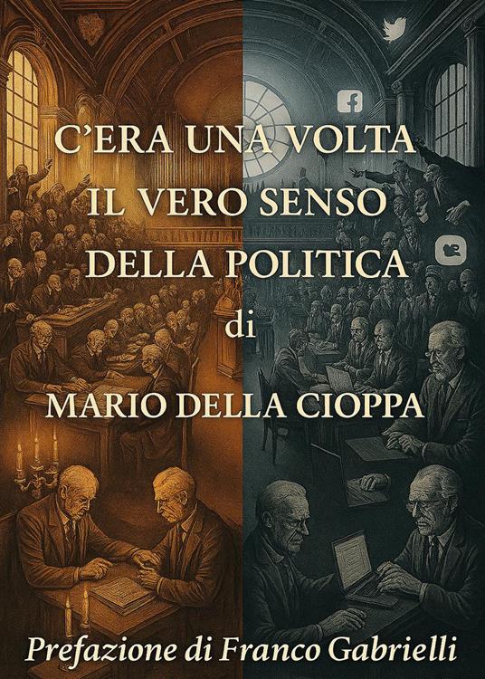 C'era una volta il vero senso della politica - Mario Della Cioppa - copertina