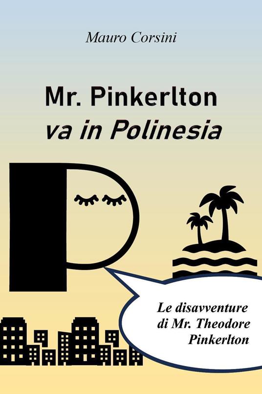 Mr. Pinkerlton va in Polinesia - Mauro Corsini - copertina