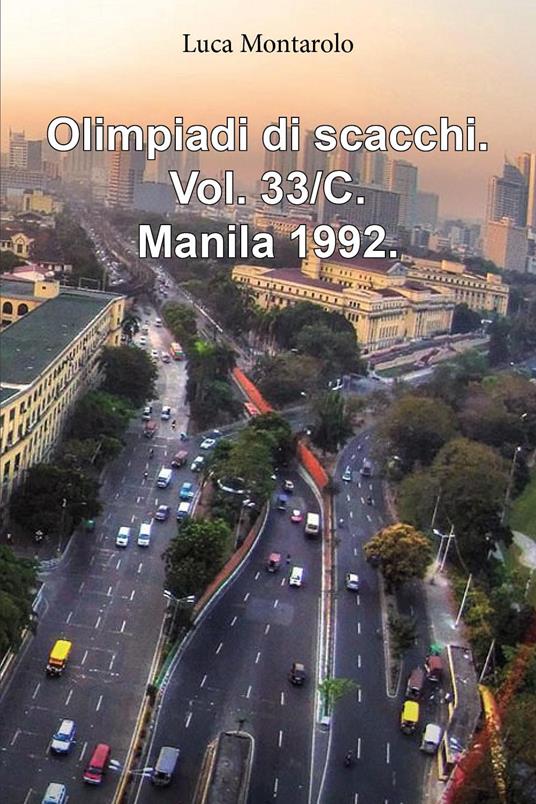 Olimpiadi di scacchi. Vol. 33/C: Manila 1992 - Luca Montarolo - copertina