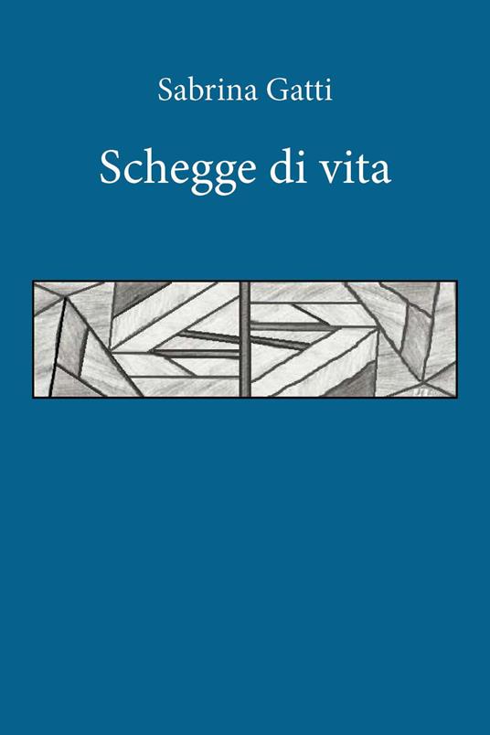 Schegge di vita - Sabrina Gatti - copertina