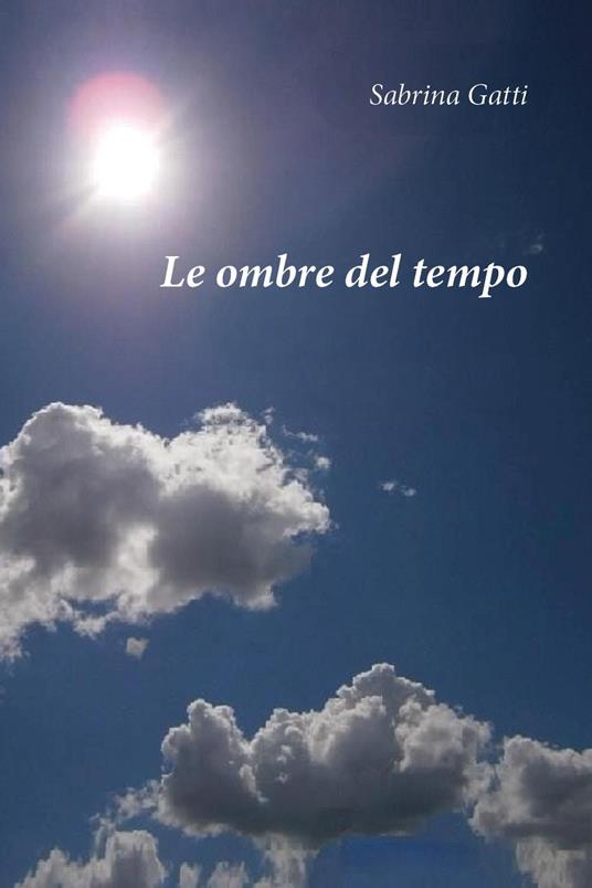 Le ombre del tempo - Sabrina Gatti - copertina