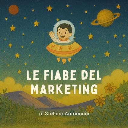 Le fiabe del marketing - Stefano Antonucci - copertina