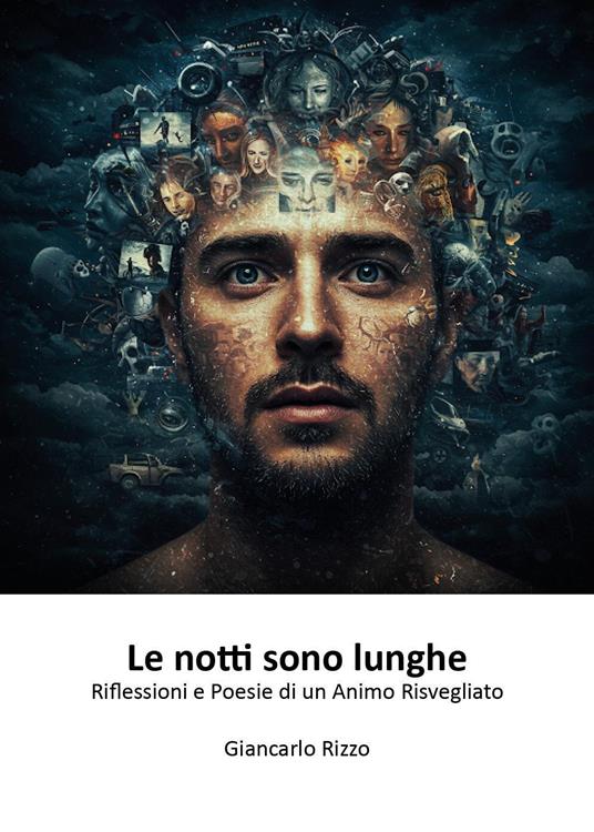 Le notti sono lunghe. Riflessioni e poesie di un animo risvegliato - Giancarlo Rizzo - copertina