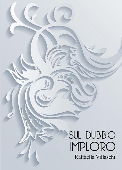 Sul dubbio imploro - Raffaella Villaschi - copertina
