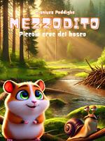 Mezzodito. Piccolo eroe del bosco