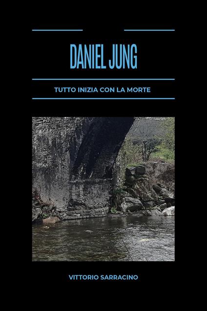 Tutto inizia con la morte. Daniel Jung - Vittorio Sarracino - copertina