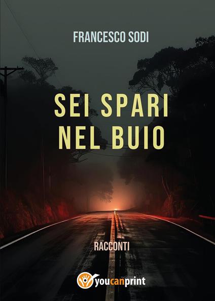 Sei spari nel buio - Francesco Sodi - copertina