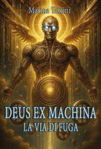 Libro Deus ex machina. La via di fuga Marina Tonini