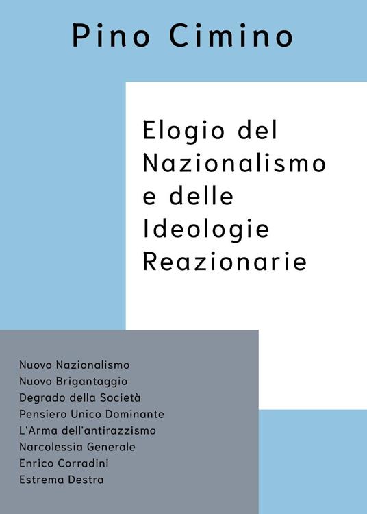 Elogio del nazionalismo e delle ideologie reazionarie - Pino Cimino - copertina