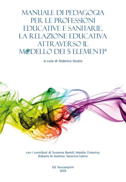 Manuale di pedagogia per le professioni educative e sanitarie. La relazione educativa attraverso il modello dei 5 elementi® - copertina