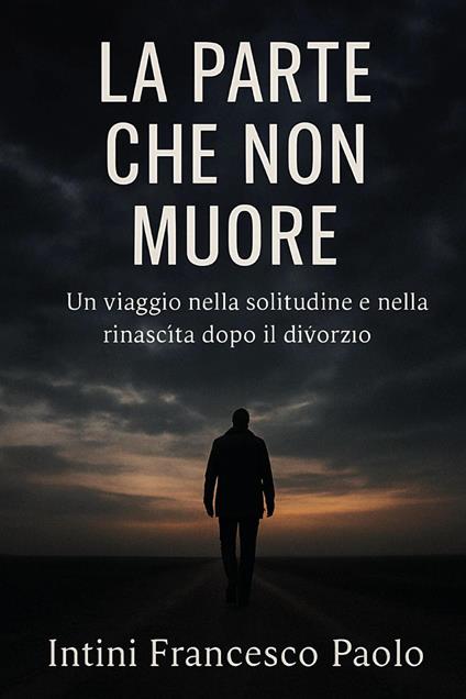 La parte che non muore - Francesco Paolo Intini - copertina