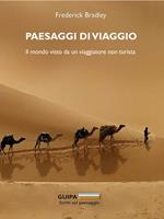 Paesaggi di viaggio. Il mondo visto da un viaggiatore non turista