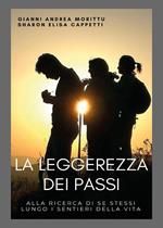 La leggerezza dei passi. Alla ricerca di se stessi lungo i sentieri della vita