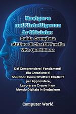 Navigare nell'intelligenza artificiale: guida completa all'uso di ChatGPT nella vita quotidiana