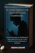 Generazioni connesse. La crisi digitale e la rinascita della resilienza