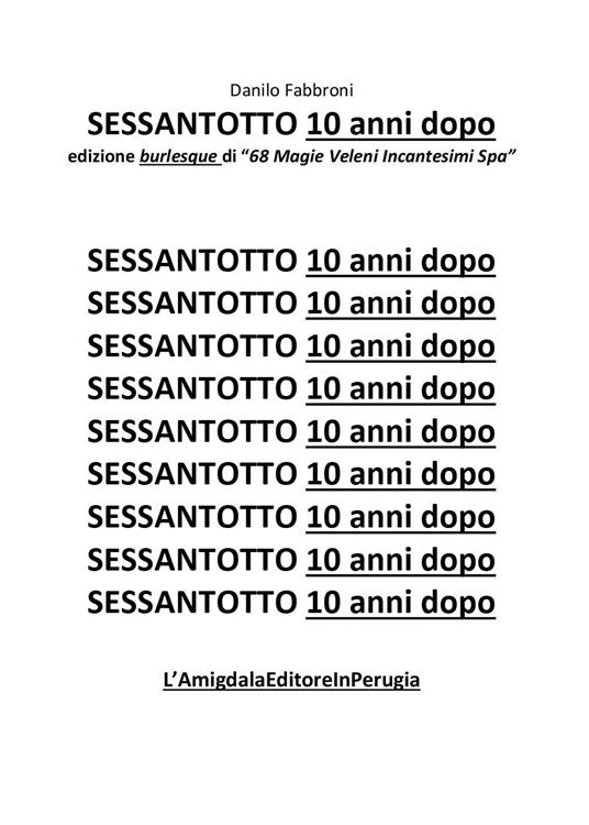 Sessantotto. 10 anni dopo edizione burlesque di «68 magie veleni incantesimi Spa» - Danilo Fabbroni - copertina