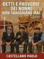 Detti e Proverbi dei Nonni non sbagghianu mai