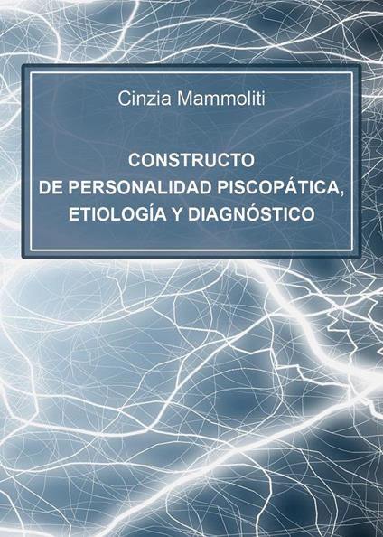 Constructo de personalidad piscopática, etiología y diagnóstico - Cinzia Mammoliti - copertina
