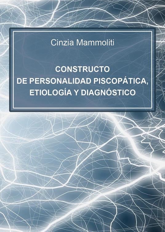 Constructo de personalidad piscopática, etiología y diagnóstico - Cinzia Mammoliti - copertina