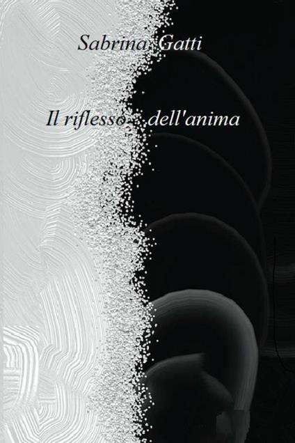 Il riflesso dell'anima - Sabrina Gatti - copertina