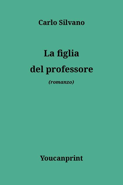 La figlia del professore - Carlo Silvano - copertina