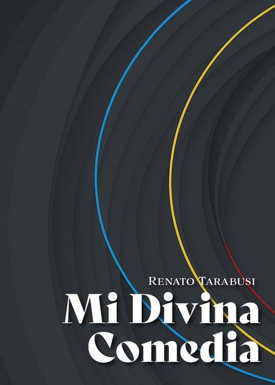 Mi divina Comedia - Renato Tarabusi - copertina