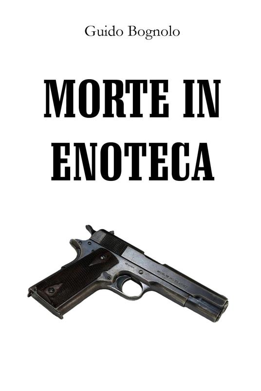 Morte in enoteca - Guido Bognolo - copertina