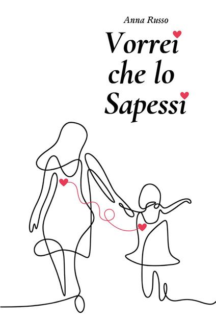 Vorrei che lo sapessi - Anna Russo - copertina