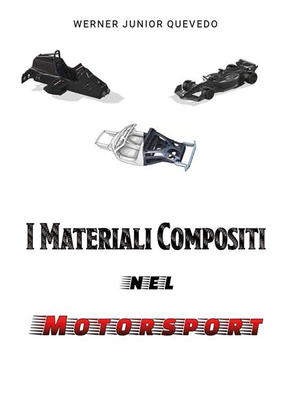 I materiali compositi nel motorsport - Werner Junior Quevedo - copertina