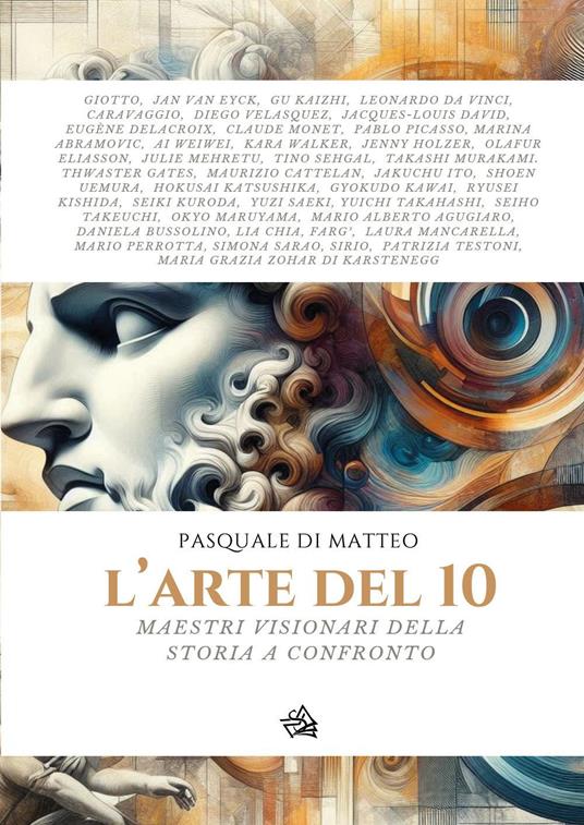 L'arte del 10. Maestri visionari della storia a confronto - Pasquale Di Matteo - copertina