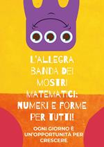 L'allegra banda dei mostri matematici: numeri e forme per tutti!