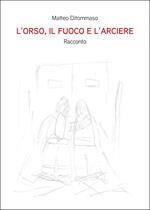 L'orso, il fuoco e l'arciere