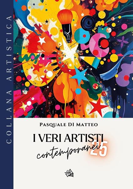 I veri artisti contemporanei. Vol. 5 - Pasquale Di Matteo - copertina