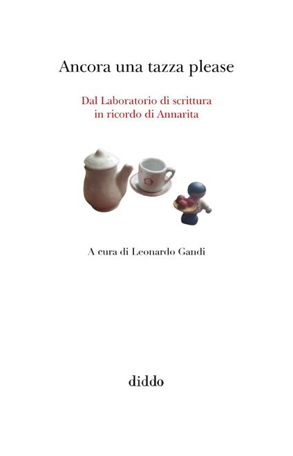 Ancora una tazza please. Dal Laboratorio di scrittura in ricordo di Annarita - copertina