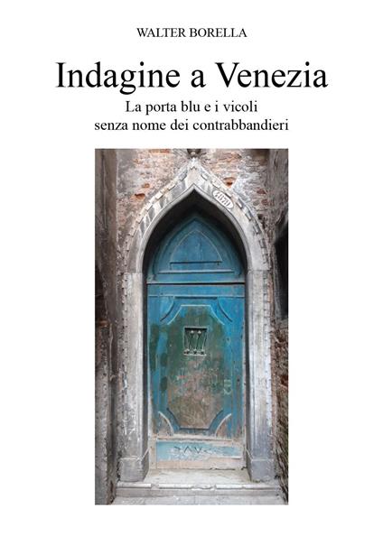 Indagine a Venezia - Walter Borella - copertina