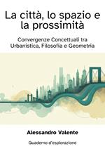 La Città, lo Spazio e la Prossimità