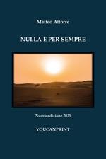 Nulla è per sempre. Nuova ediz.