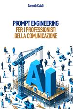 Prompt Engineering pratico per professionisti della Comunicazione