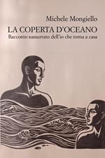 La coperta d'oceano. Racconto sussurrato dell'io che torna a casa