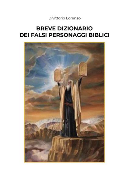 Breve dizionario dei falsi personaggi biblici - Lorenzo Divittorio - copertina